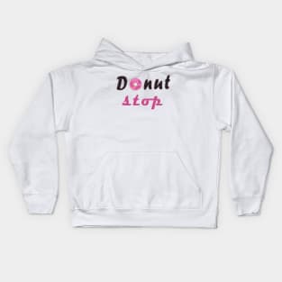 donut stop any more Kids Hoodie